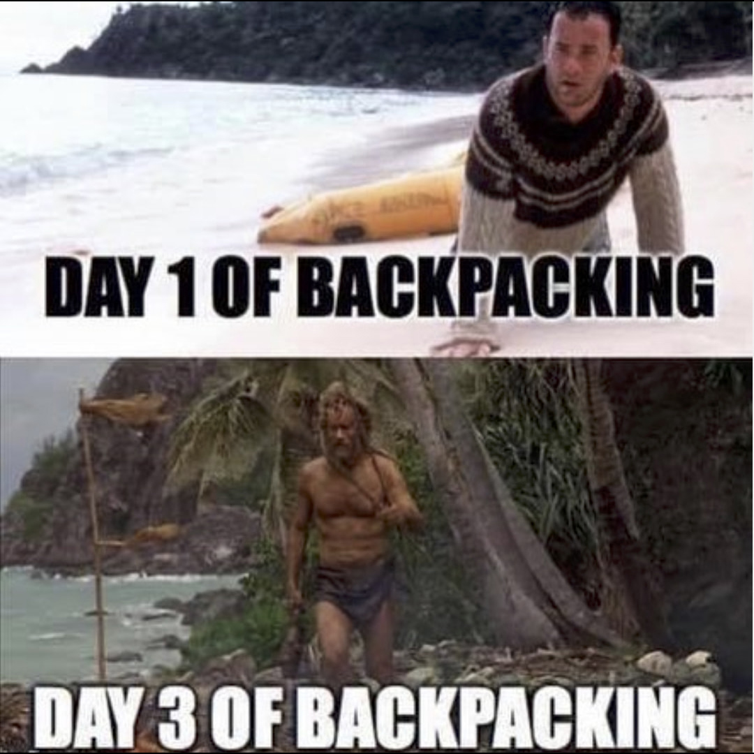 day-1- backpacking -day-3- backpacking -meme - 10 Toes Travel