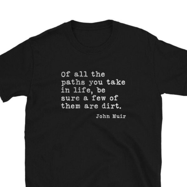 John Muir motivational quote t-shirt